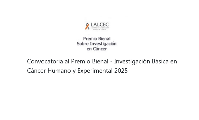 Convocatoria al Premio Bienal - Investigación Básica en Cáncer Humano y Experimental 2025